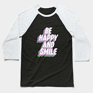 Be Happy and Smile in Purple Lilac Green and Pink Baseball T-Shirt